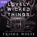 Lovely Wicked Things by Trisha Wolfe, Lucy Rivers