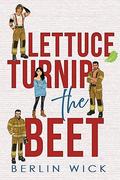 Lettuce Turnip the Beet by Berlin Wick