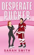Desperate Pucker (Denver Bashers Series #6) by Sarah Smith