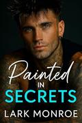 Painted in Secrets (Forbidden Billionaires of Manhattan #3) by Lark Monroe