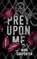 Prey Upon Me by Nina Carpenter