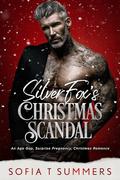Silver Fox’s Christmas Scandal: An Age Gap, Surprise Pregnancy, Christmas Romance by Sofia T Summers
