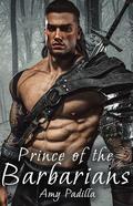 Prince of the Barbarians by Amy Padilla