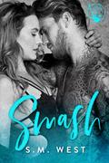 Smash by S.M. West