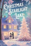 Christmas at Starlight Lake by Courtney Hunt