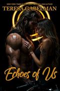 Echoes of Us by Teresa Gabelman