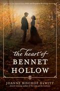 The Heart of Bennet Hollow by Joanne Bischof
