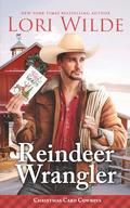 Reindeer Wrangler: A Heartwarming Small Town Christmas/Time Travel/Insta love/Cozy Fantasy Romance by Lori Wilde