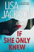 If She Only Knew by Lisa Jackson