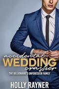 Accidental Wedding Crasher: The Billionaire's Unforeseen Family by Holly Rayner