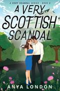 A Very Scottish Scandal (A Very Scandal #3) by Anya London
