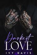 Darkest Love: An Arranged Marriage Mafia Romance by Ivy Davis
