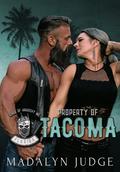 Property of Tacoma: Kings of Anarchy MC: Florida Book 1 by Madalyn Judge