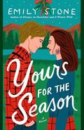 Yours For The Season: A Novel by Emily Stone, Becky Hunter