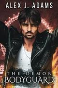The Demon Bodyguard by Alex J. Adams
