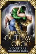 Rapunzel’s Outlaw Orc by Nichole Rose