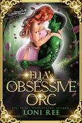 Ella's Obsessive Orc by Loni Ree