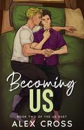 Becoming Us (Us Duet #2) by Alex Cross
