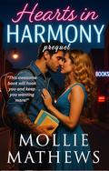 Hearts in Harmony (Prequel): A Friends-to-Lovers, Second Chance Rock Star Romance (Nashville Hearts #3) by Mollie Mathews