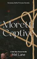 Moretti Captive: A Dark Why Choose Novella by Mel Lane