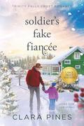 Soldier's Fake Fiancée: Trinity Falls Sweet Romance - Home for Christmas - Book 3 by Clara Pines