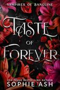 Taste of Forever (Vampires of Sanguine #3) by Sophie Ash