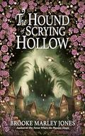 The Hound of Scrying Hollow by Brooke Marley Jones