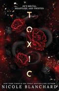 Toxic: A Dark Romance by Nicole Blanchard