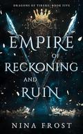 Empire of Reckoning and Ruin by Nina Frost