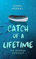 Catch of a Lifetime (Ebb and Flow #2) by Isabel Murray
