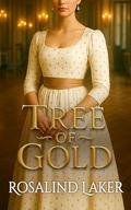 TREE OF GOLD a compelling and engaging historical romance by Rosalind Laker