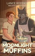 Moonlight Muffins: MM Shifter Romance by Lance Roddick