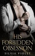 His Forbidden Obsession by Silvia Violet