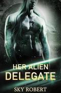 Her Alien Delegate by Sky Robert