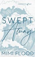 Swept Away by Mimi Flood