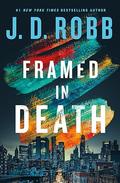 Framed in Death (In Death #61) by J.D. Robb