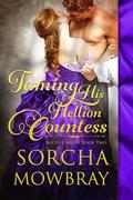 Taming His Hellion Countess by Sorcha Mowbray