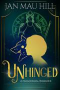 Unhinged (G.R.I.T.S., Love & The Paranormal #7) by Jan Mau Hill