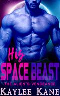 His Space Beast (The Alien's Vengeance #3) by Kaylee Kane