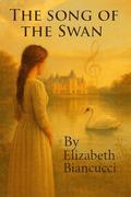The Song Of The Swan: The Gilded Cage by Steve BIANCUCCI