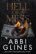 Hell of a Mess by Abbi Glines