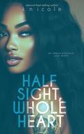 Half Sight Whole Heart by K. Nicole