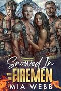 Snowed in with the Firemen: A Reverse Harem Romance by Mia Webb