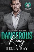 Dangerous King by Bella Ray