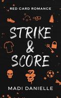 Strike & Score (Red Card Romance #1) by Madi Danielle