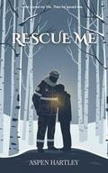 Rescue Me (The Pulse #1) by Aspen Hartley