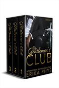 The Gentlemen's Club Complete Series: A Billionaire Romance Series by Erika Rhys