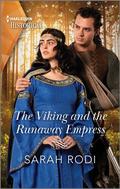 The Viking and the Runaway Empress by Sarah Rodi