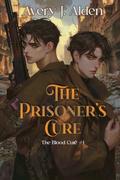 The Prisoner's Curse: An Enemies to Lovers M/M Dystopian Romance by Avery J. Alden
