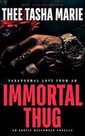 Paranormal Love From an Immortal Thug by Thee Tasha Marie